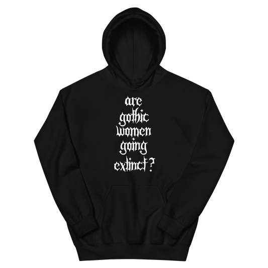 Are Gothic Women Going Extinct? Hoodie